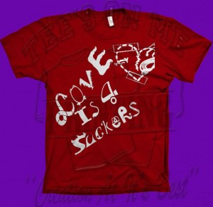 A red shirt with the words love is 4 suckers written on it.