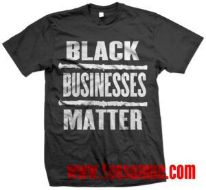A black shirt that says " black businesses matter ".