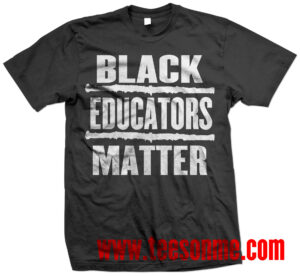 A black educators matter t-shirt with the words " black educators matter ".